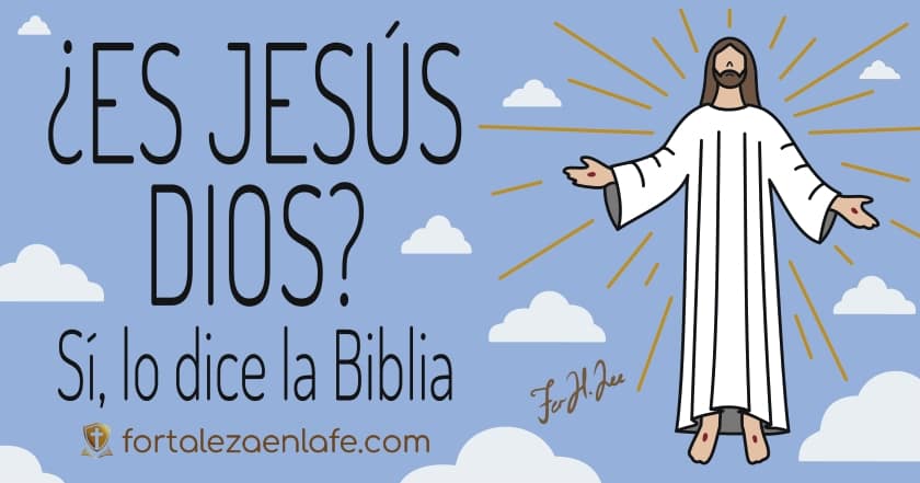 ¿Es Jesús Dios?